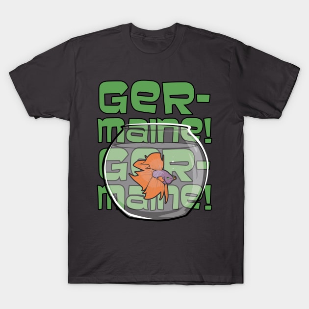 Germaine! T-Shirt by LeftWingPropaganda